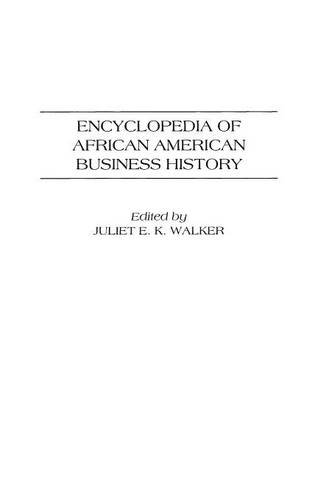 Encyclopedia Of African American Business History [Hardcover]