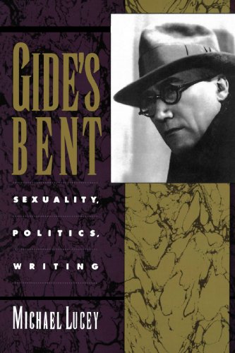 Gide's Bent Sexuality, Politics, Writing [Paperback]