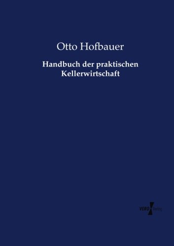 Handbuch Der Praktischen Kellerwirtschaft (german Edition) [Paperback]