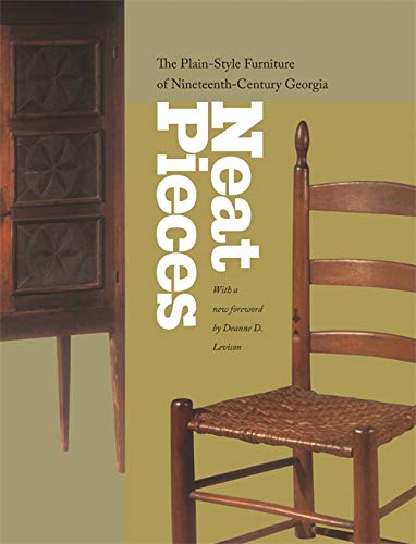 Neat Pieces The Plain-Style Furniture of Nineteenth-Century Georgia [Paperback]