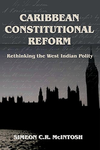 Caribbean Constitutional Reform Rethinking The West Indian Polity [Paperback]