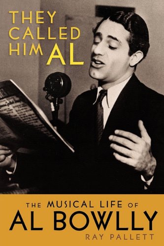 They Called Him Al The Musical Life Of Al Bowlly [Paperback]