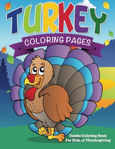 Turkey Coloring Pages Jumbo Coloring Book For Kids At Thanksgiving [Paperback]