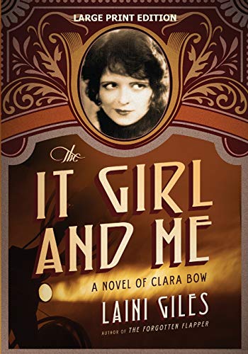 It Girl and Me  A Novel of Clara Bow [Paperback]