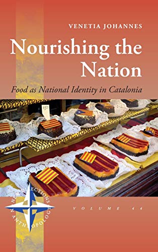 Nourishing the Nation Food as National Identity in Catalonia [Hardcover]