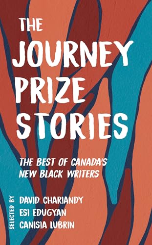 The Journey Prize Stories 33 The Best of Canada's New Black Writers [Paperback]