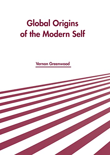 Global Origins Of The Modern Self