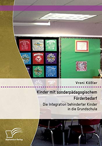 Kinder Mit Sonderpdagogischem Frderbedarf Die Integration Behinderter Kinder  [Paperback]