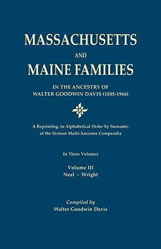 Massachusetts And Maine Families In The Ancestry Of Walter Goodwin Davis Vol. I  [Paperback]