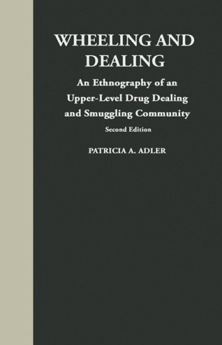 Wheeling and Dealing An Ethnography of an Upper-Level Drug Dealing and Smugglin [Hardcover]
