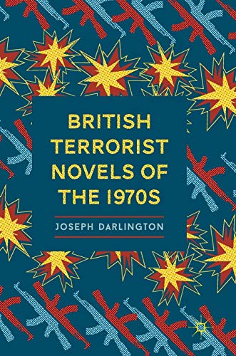 British Terrorist Novels of the 1970s [Hardcover]