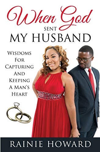When God Sent My Husband  Wisdoms for Capturing and Keeping a Man's Heart [Paperback]