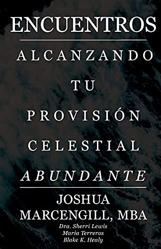 Encuentros  Alcanzando Tu Provisin Celestial Abundante [Paperback]