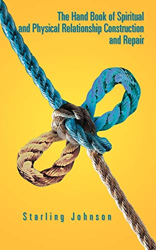 Hand Book of Spiritual and Physical Relationship Construction and Repair [Paperback]