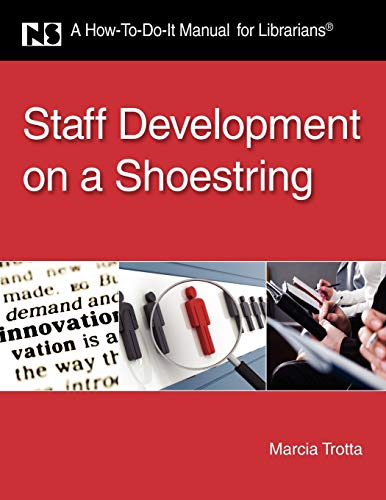 Staff Development on a Shoestring A How-To-Do-It Manual for Librarians [Paperback]