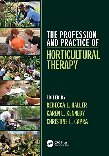 The Profession and Practice of Horticultural Therapy [Hardcover]