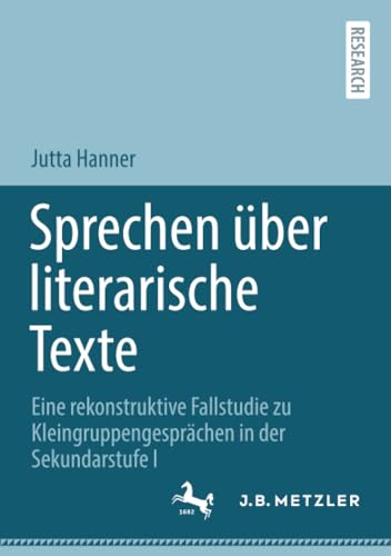 Sprechen ber literarische Texte Eine rekonstruktive Fallstudie zu Kleingruppen [Paperback]