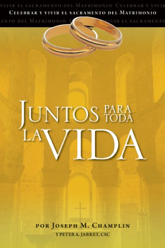 Juntos Para Toda La Vida Una Preparacin Para La Celebracin Del Matrimonio (ce [Paperback]