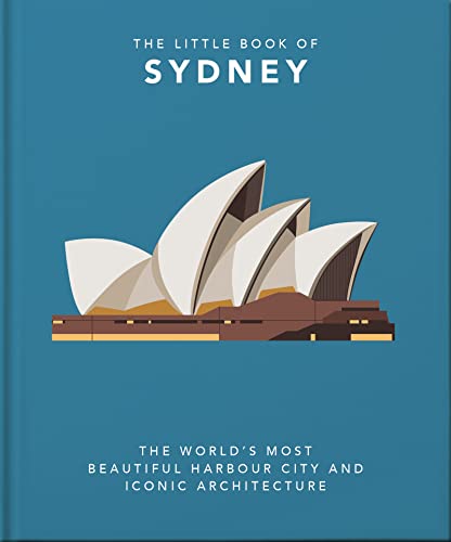 The Little Book of Sydney The world's most beautiful harbour city and iconic ar [Hardcover]
