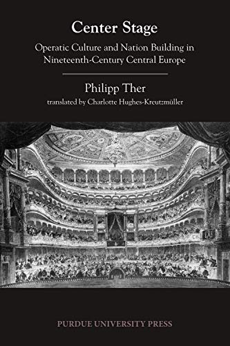 Center Stage Operatic Culture and Nation Building in Nineteenth-Century Central [Paperback]
