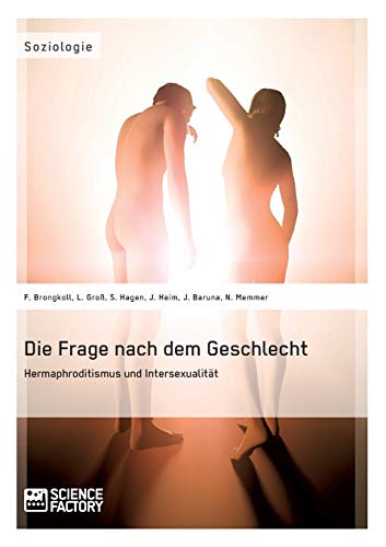 Die Frage Nach Dem Geschlecht Hermaphroditismus Und Intersexualitt (german Edi [Paperback]