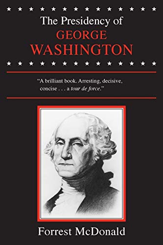 The Presidency Of George Washington (american Presidency (univ Of Kansas Paperba [Paperback]