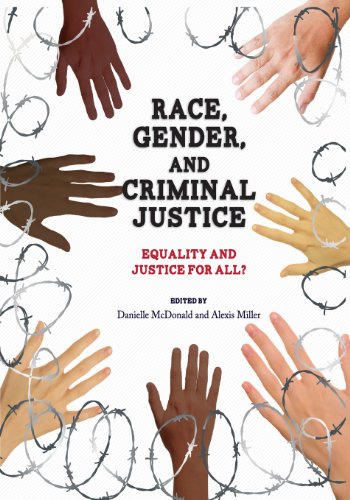 Race, Gender, And Criminal Justice Equality And Justice For All [Paperback]