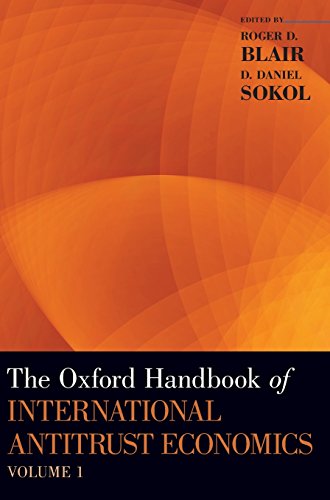The Oxford Handbook of International Antitrust Economics, Volume 1 [Hardcover]
