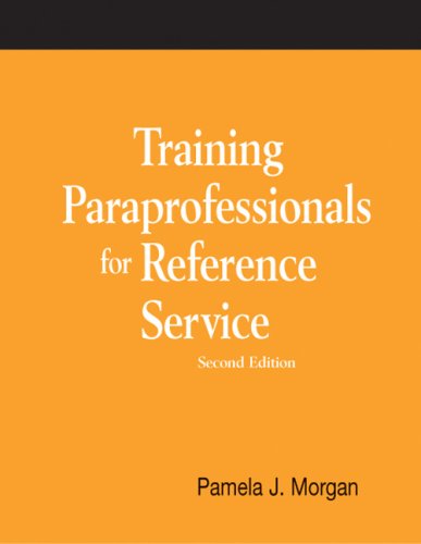 Training Paraprofessionals for Reference Service A How-To-Do-It Manual [Paperback]