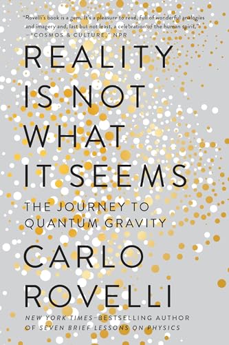Reality Is Not What It Seems The Journey to Quantum Gravity [Paperback]