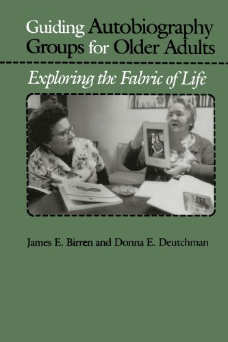 Guiding Autobiography Groups For Older Adults EXPLORING THE FABRIC OF LIFE [Paperback]
