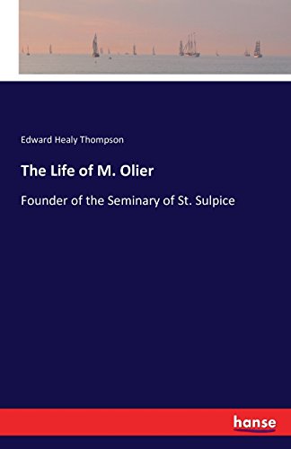 The Life Of M. Olier Founder Of The Seminary Of St. Sulpice [Paperback]