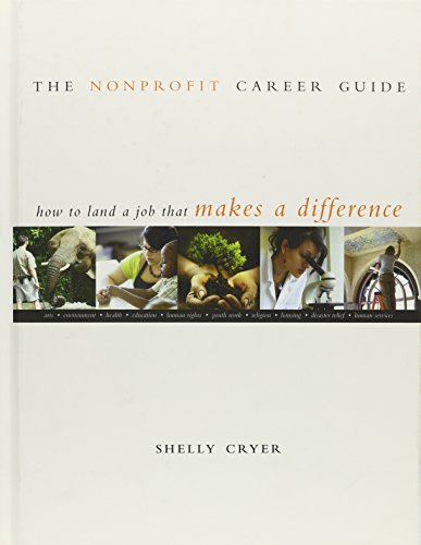 The Nonprofit Career Guide How to Land a Job That Makes a Difference [Hardcover]