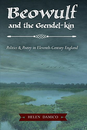 Beowulf and the Grendel-Kin Politics and Poetry in Eleventh-Century England [Paperback]