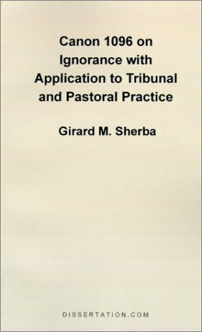 Canon 1096 On Ignorance With Application To Tribunal And Pastoral Practice [Paperback]