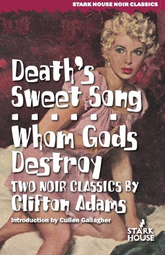 Death's Sweet Song / Whom Gods Destroy (stark House Noir Classics) [Paperback]