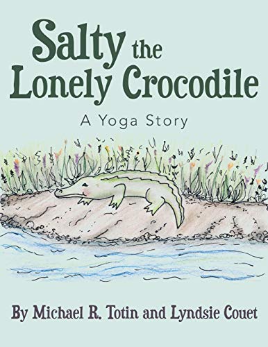 Salty The Lonely Crocodile A Yoga Story [Paperback]