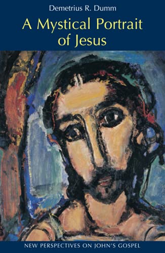 A Mystical Portrait Of Jesus New Perspectives On John's Gospel [Paperback]
