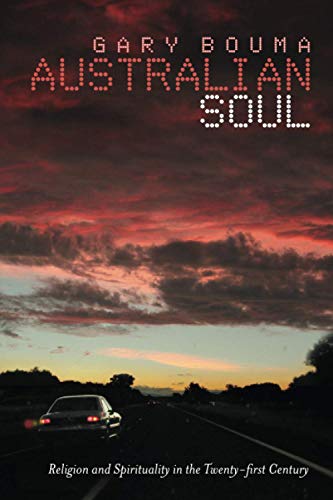 Australian Soul Religion and Spirituality in the 21st Century [Paperback]