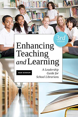 Enhancing Teaching and Learning A Leadership Guide for School Librarians [Paperback]