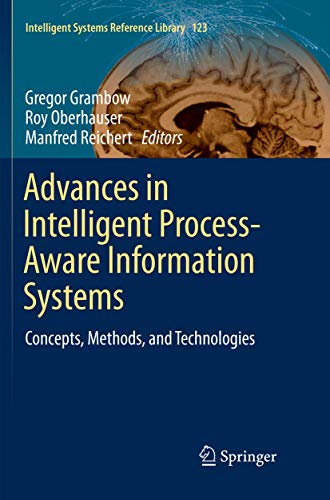 Advances in Intelligent Process-Aware Information Systems Concepts, Methods, an [Paperback]
