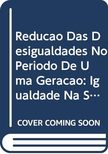 Reduo das Desigualdades no Perodo de uma Gerao Igualdade na Sade Atravs  [Paperback]