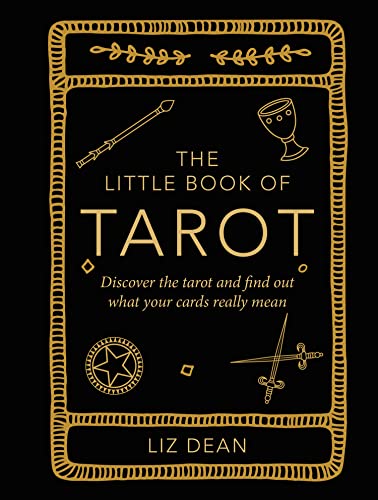 The Little Book of Tarot Discover the tarot and find out what your cards really [Hardcover]
