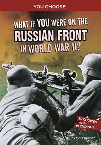 What If You Were on the Russian Front in World War II An Interactive History A [Paperback]