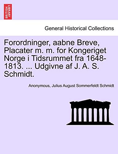 Forordninger, Aabne Breve, Placater M. M. For Kongeriget Norge I Tidsrummet Fra  [Paperback]