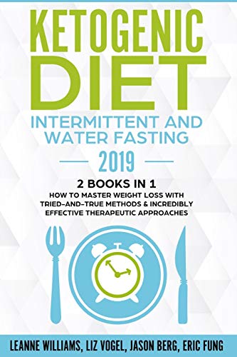 Ketogenic Diet - Intermittent and Water Fasting 2019  2 Books in 1 - How to Mas [Paperback]