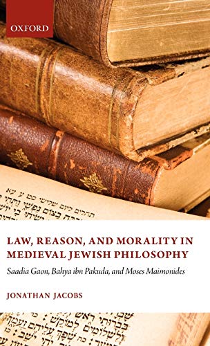 Law, Reason, and Morality, in Medieval Jewish Philosophy Sadia Gaon, Bahya ibn  [Hardcover]