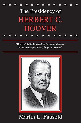 The Presidency Of Herbert Hoover (american Presidency (univ Of Kansas Paperback) [Paperback]