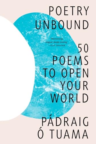 Poetry Unbound 50 Poems to Open Your World [Paperback]