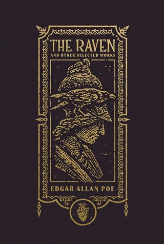 The Raven and Other Selected Works (The Gothic Chronicles Collection) [Hardcover]